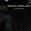 Dead By Dawn Light Multiplayer