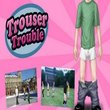 Trouser Trouble